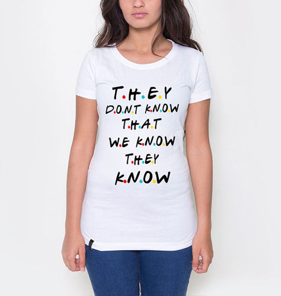 Picture of They Know Female T-Shirt