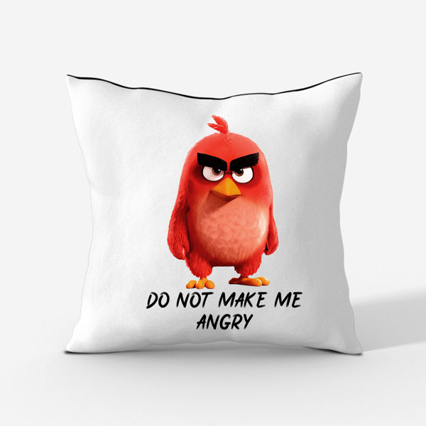 Picture of Dont make me angery Cushion