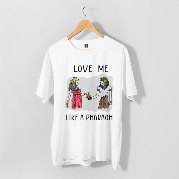 Picture of LOVE ME LIKE A PHARAOH T-SHIRT