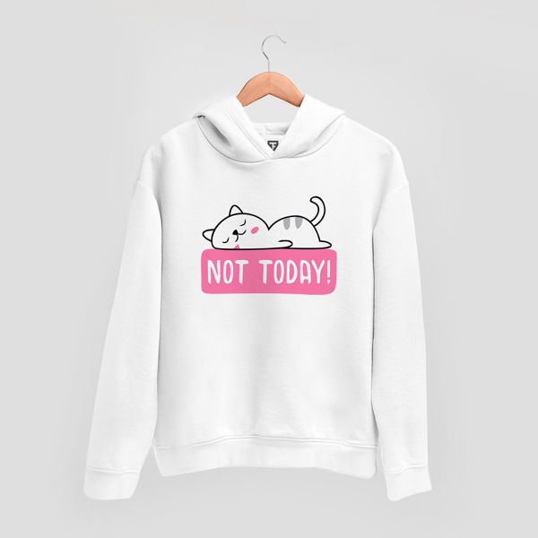 Picture of NOT TODAY HOODIE